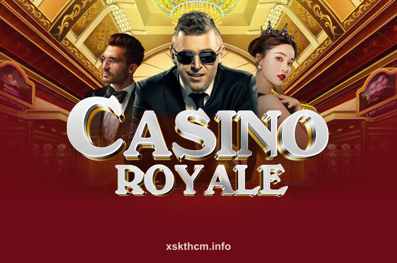 Casino Royale New tại xskthcm.info